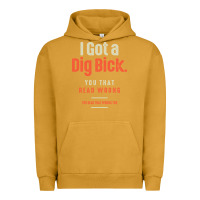 Pigment Peanut Butter I Got a Dig Bick Funny Sarcastic Humor Urban Hoodie - Craftify