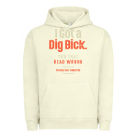 Pigment Pistachio I Got a Dig Bick Funny Sarcastic Humor Urban Hoodie - Craftify
