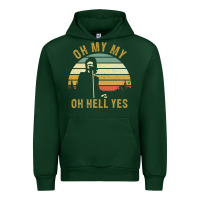 Forest Green oh my my oh hell yes petty funny music fans gifts Urban Hoodie - InspiraDesign