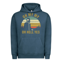 Pigment Midnight Navy oh my my oh hell yes petty funny music fans gifts Urban Hoodie - InspiraDesign