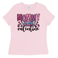Bubblegum Pink mommy is my valentine Ladies Tee - OliviaCreatesArt