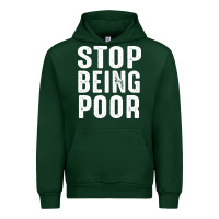 Forest Green stop being poor Urban Hoodie - InspiraDesign