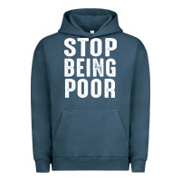 Pigment Midnight Navy stop being poor Urban Hoodie - InspiraDesign