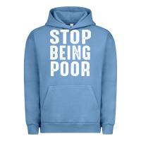 Pigment Pebble Blue stop being poor Urban Hoodie - InspiraDesign