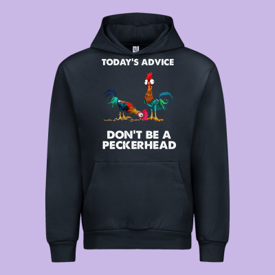 Hei Hei Today's Advice Don't Be A Peckerhead Urban Hoodie Designed By Artchic