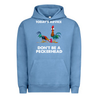 Pigment Pebble Blue hei hei today's advice don't be a peckerhead Urban Hoodie - ArtChic