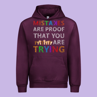 Mistakes Are Proof That You Are Trying Teacher Inspirational T Shirt Urban Hoodie Designed By Studioelite