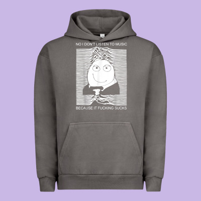 No I Don't Listen To Music Because It Fuckking Suckks T Shirt Urban Hoodie Designed By Studioelite