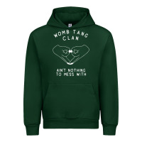 Forest Green womb tang clan ain't nothing to mess with t shirt Urban Hoodie - PixelFlow
