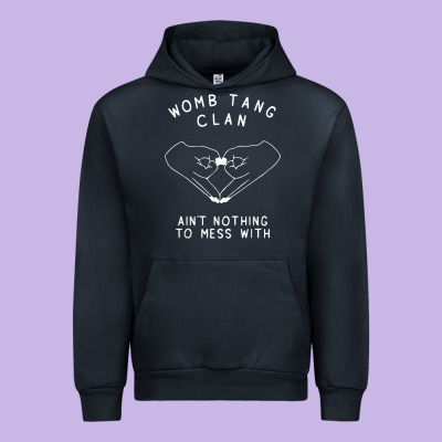 Womb Tang Clan Ain't Nothing To Mess With T Shirt Urban Hoodie Designed By Pixelflow