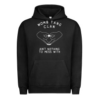 Pigment Black womb tang clan ain't nothing to mess with t shirt Urban Hoodie - PixelFlow