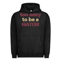 Pigment Black too sexy to be a gator Urban Hoodie - PixelFlow