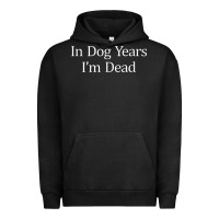 Pigment Black in dog years i'm dead Urban Hoodie - PixelFlow