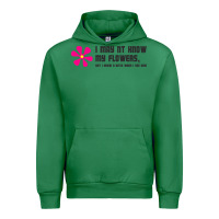 Emerald i may not know my flowers  t shirt Urban Hoodie - SnappyArt