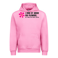 Fuchsia Pink i may not know my flowers  t shirt Urban Hoodie - SnappyArt