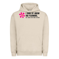 Pigment French Oak i may not know my flowers  t shirt Urban Hoodie - SnappyArt