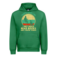 Emerald that what i do i pet dogs read books and i know things t shirt Urban Hoodie - SnappyArt
