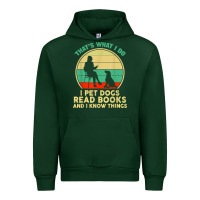 Forest Green that what i do i pet dogs read books and i know things t shirt Urban Hoodie - SnappyArt