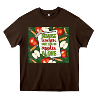 Chocolate Brown because teachers can't live on apples alone tumble Heavy Core Tee - TumblerDesignByShophia