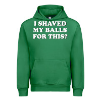Emerald I Shaved My Balls For This The Urban Hoodie - SnappyArt
