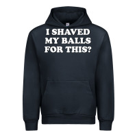 Navy I Shaved My Balls For This The Urban Hoodie - SnappyArt