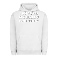 Pigment Lunar Rock I Shaved My Balls For This The Urban Hoodie - SnappyArt