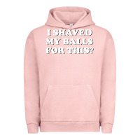 Pigment Salmon I Shaved My Balls For This The Urban Hoodie - SnappyArt
