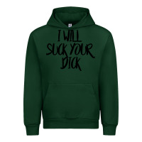 Forest Green i will suck your dick Urban Hoodie - FloraArt