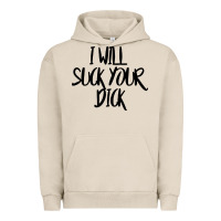 Pigment French Oak i will suck your dick Urban Hoodie - FloraArt