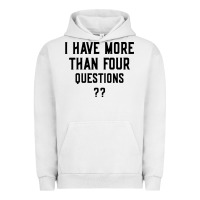 I Have More Than Four Questions Urban Hoodie | Teevron