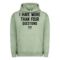 Pigment Oil Green i have more than four questions Urban Hoodie - ArtMosaic
