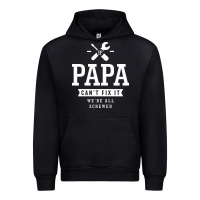 Black If Papa Can't Fix It We're All Screwed - Fathers Day Urban Hoodie - ArtMosaic