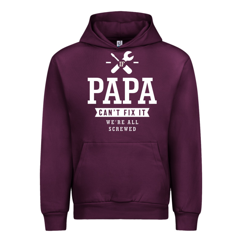 If Papa Can't Fix It We're All Screwed - Fathers Day Urban Hoodie by ArtMosaic | Teevron