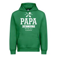 Emerald If Papa Can't Fix It We're All Screwed - Fathers Day Urban Hoodie - ArtMosaic