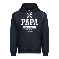 Navy If Papa Can't Fix It We're All Screwed - Fathers Day Urban Hoodie - ArtMosaic