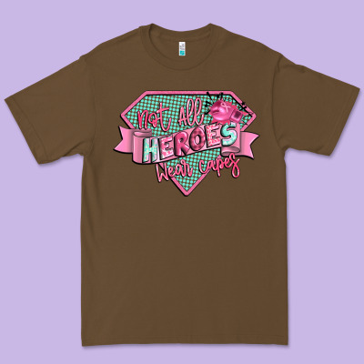 Not All Heroes Wear Capes Premium Tee Designed By Cowgirlartshop