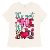 It S Not Me It S You Ladies Tee | Teevron