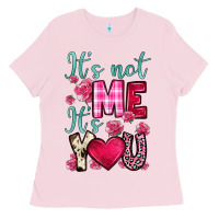 Bubblegum Pink it s not me it s you Ladies Tee - OliviaCreatesArt