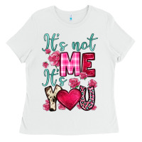 White it s not me it s you Ladies Tee - OliviaCreatesArt