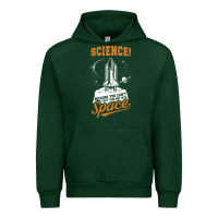 Forest Green Science: Because You Can't Pray This Shit Into Space Urban Hoodie - artisFamous