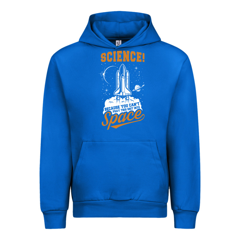 Science: Because You Can't Pray This Shit Into Space Urban Hoodie by artisFamous | Teevron
