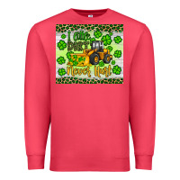 Cardinal a little dirt never hurt st patrick s bulldozer Premium Sweatshirt - JahusDesignShop