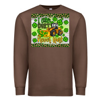 Chestnut a little dirt never hurt st patrick s bulldozer Premium Sweatshirt - JahusDesignShop