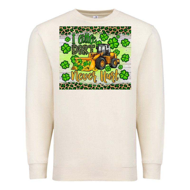 A Little Dirt Never Hurt St Patrick S Bulldozer Premium Sweatshirt by JahusDesignShop | Teevron