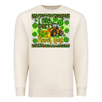 Sandshell a little dirt never hurt st patrick s bulldozer Premium Sweatshirt - JahusDesignShop