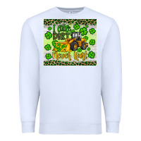 White a little dirt never hurt st patrick s bulldozer Premium Sweatshirt - JahusDesignShop