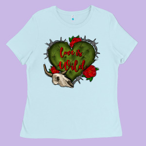 Love Is Wild With Bullskull Olivia Ladies Tee Designed By Oliviacreatesart