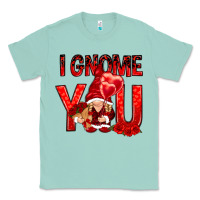 Seafoam I gnome you with roses Valentine's Day Classic Tee - HowdyJamesFarm