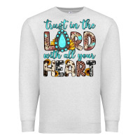 Trust In The Lord With All Your Heart Premium Sweatshirt | Teevron