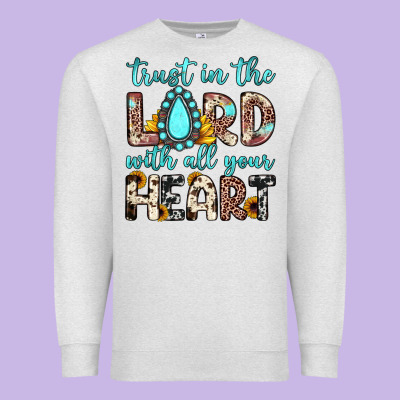 Trust In The Lord With All Your Heart Premium Sweatshirt Designed By Jahusdesignshop